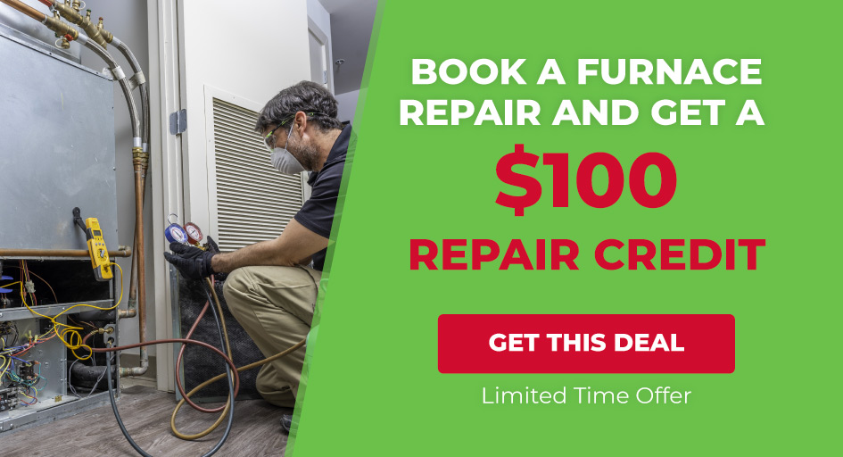 Book a home furnace repair and get a $100 credit